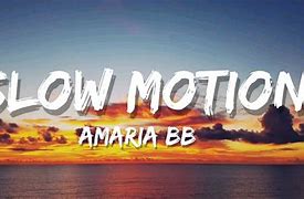 Slow Motion Amaria B Lirik Terjemahan Indonesia Mp3